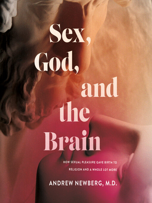 Title details for Sex, God, and the Brain by Dr. Andrew Newberg - Available